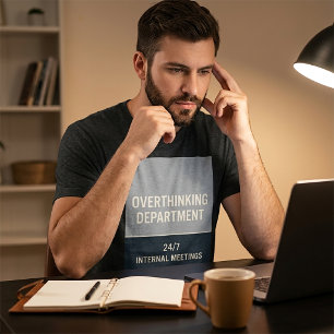 Overthinking Department Funny Minimalist Quote T-Shirt