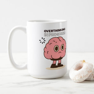 Overthinking in Progress – Funny Brain Doodle Coffee Mug