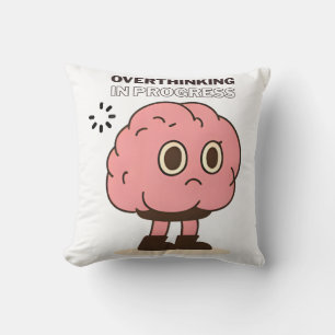 Overthinking in Progress – Funny Brain Doodle Cushion