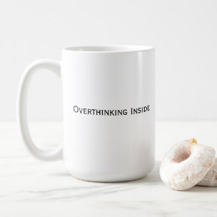 Overthinking inside coffee mug