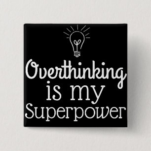Overthinking Is My SuperPower 15 Cm Square Badge