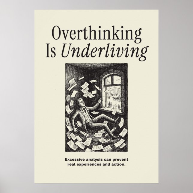 Overthinking Is Underliving Poster (Front)