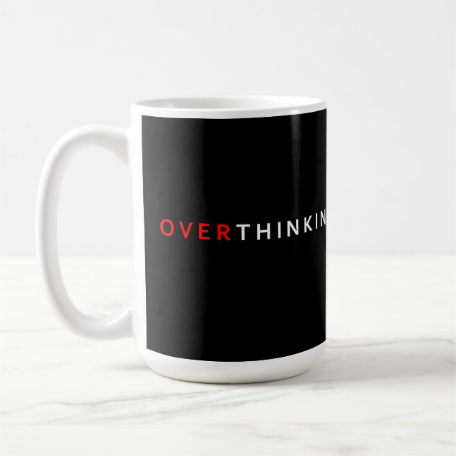 Overthinking kills  coffee mug (Left)