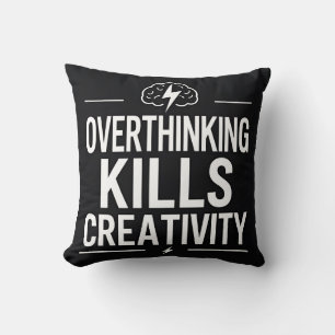 Overthinking Kills Creativity – Minimal Motivation Cushion