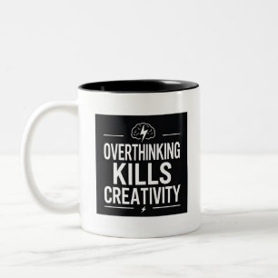 Overthinking Kills Creativity Two-Tone Coffee Mug