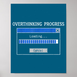 Overthinking Loading Funny Tech Humor Quote Poster
