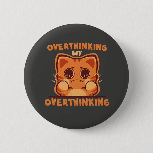 Overthinking my Overthinking 6 Cm Round Badge (Front)