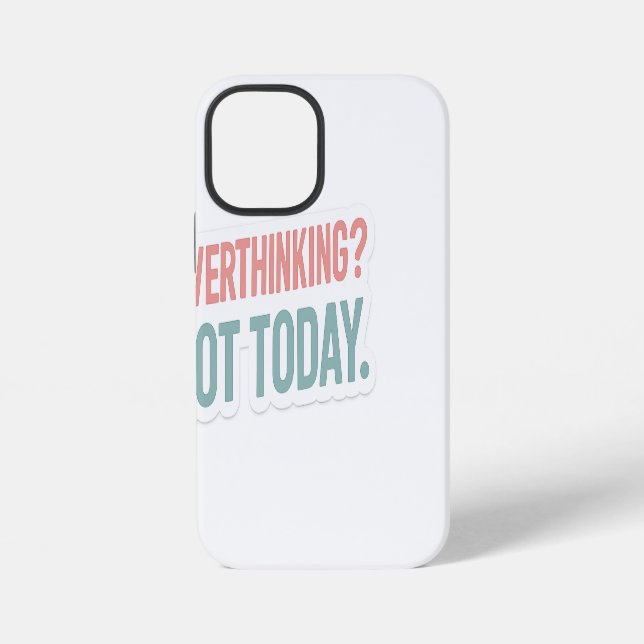 Overthinking? Not Today–Pastel Motivational  iPhone Case (Back)