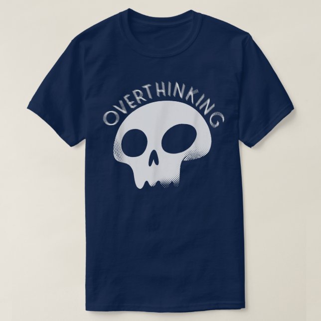 Overthinking  Positive Mindset  Motivation Overthi T-Shirt (Design Front)