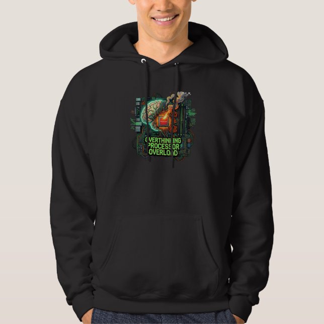 Overthinking Processor Overload Funny Tech Brain D Hoodie (Front)