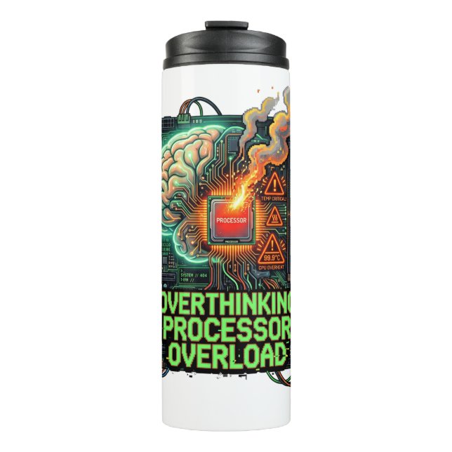 Overthinking Processor Overload Funny Tech Brain D Thermal Tumbler (Front)