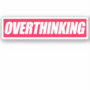 Overthinking Quote 