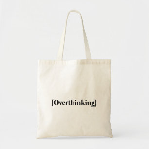 Overthinking Quote Tote Bag