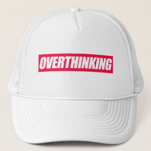 Overthinking Quote Trucker Hat