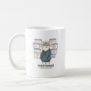 Overthinking Since Birth Funny Overthinker Meme Coffee Mug