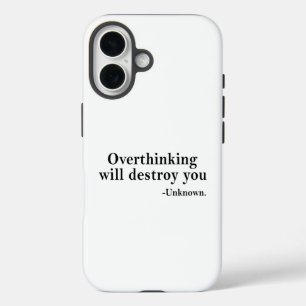 Overthinking Will Destroy You – Mindset Reminder iPhone 16 Case
