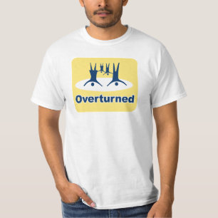 OVERTURNED PROP 8 SIGN T-Shirt