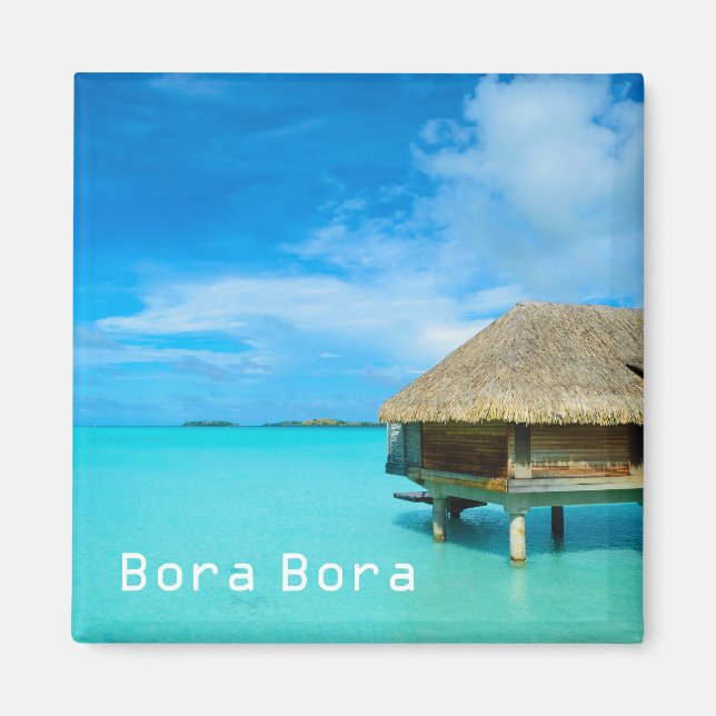 Overwater bungalow on Bora Bora magnet with text (Front)