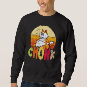 Overweight Chubby Chonk Cat Meme For Fat Feline Sweatshirt