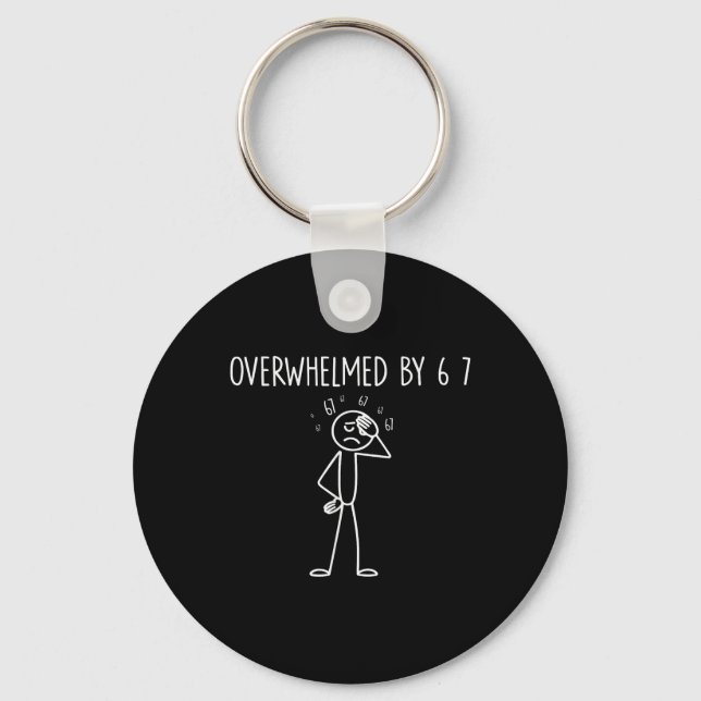 Overwhelmed By 6 7 Meme 67 Six Seven 6 7  Key Ring (Front)