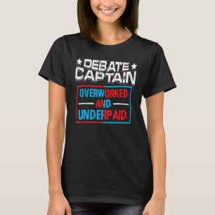 Overworked And Under Prepared Team Captain Of Deba T-Shirt