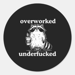 Overworked And Underfored Funny Raccoon Coffee Say Classic Round Sticker