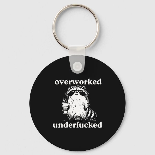 Overworked And Underfored Funny Raccoon Coffee Say Key Ring (Front)