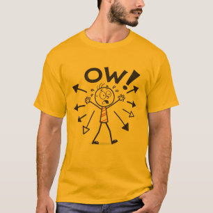 Ow Ow Ow Funny T-Shirt Gag Gift Idea