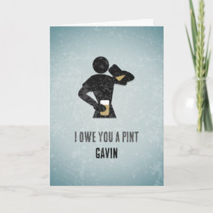 Owe You One - Funny Men's Beer Pint Drinker Thanks Card