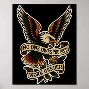 Owes You Work Harder Eagle Vintage (on Back) Poster