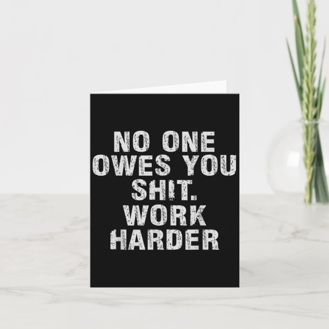 Owes You Work Harder Motivational Funny  Card (Front)