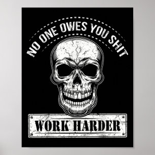 Owes You Work Harder Motivational Funny  Poster