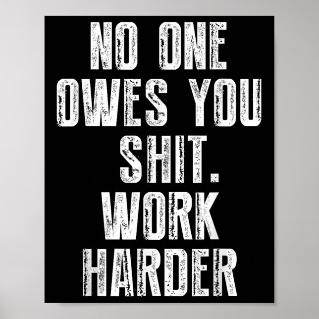 Owes You Work Harder  Poster (Front)