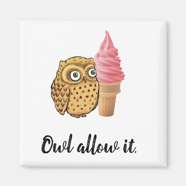 "Owl Allow it" Cute owl pun Magnet (Front)