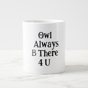 Owl Always Be There For You Jumbo Mug