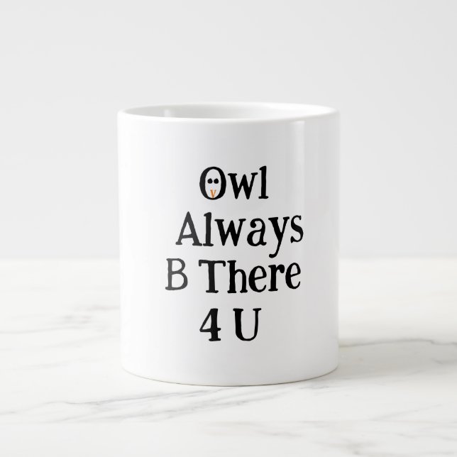 Owl Always Be There For You Jumbo Mug (Front)