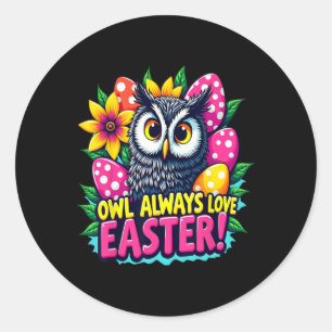 Owl Always Love Easter Colourful Happy Easter Eggs Classic Round Sticker