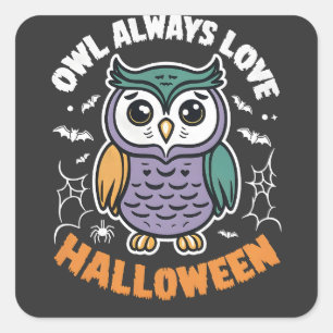 Owl Always love Halloween Funny Spooky Bird Square Sticker