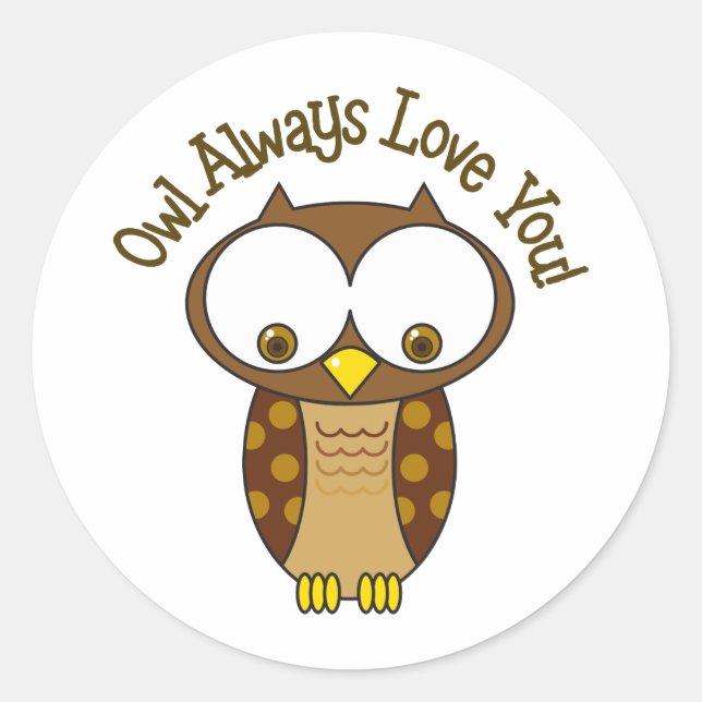 Owl Always Love You Classic Round Sticker (Front)