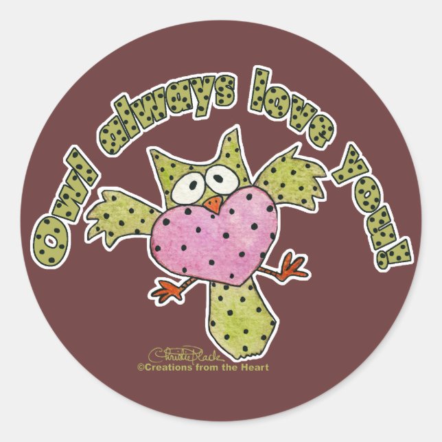 Owl Always Love You! Classic Round Sticker (Front)