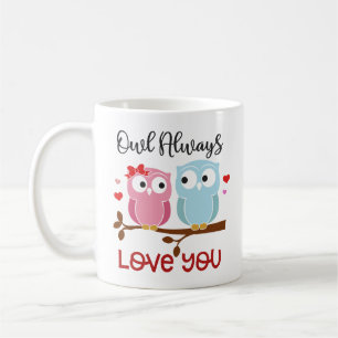 Owl Always Love You Coffee Mug