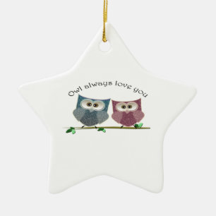 Owl always love you, cute Owls art Ceramic Tree Decoration