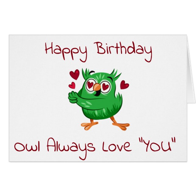 ***OWL*** ALWAYS LOVE YOU-**HAPPY BIRTHDAY** (Front Horizontal)