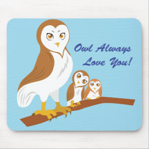 Owl Always Love You! Mouse Pad