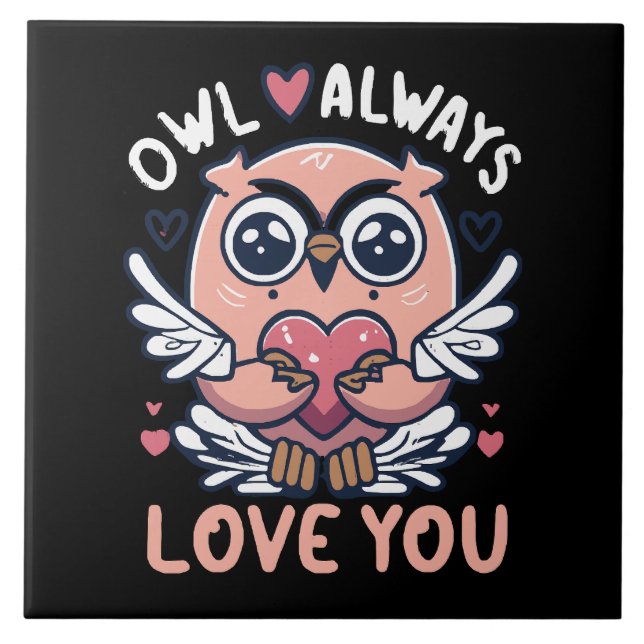 Owl Always Love You - Valentine s Day Ceramic Tile (Front)