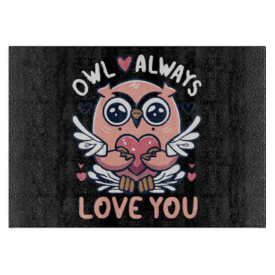 Owl Always Love You - Valentine s Day Cutting Board