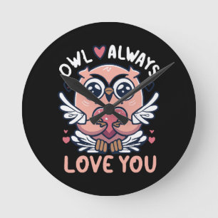 Owl Always Love You - Valentine s Day Round Clock