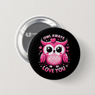 Owl Always Love You - Valentines Day 6 Cm Round Badge