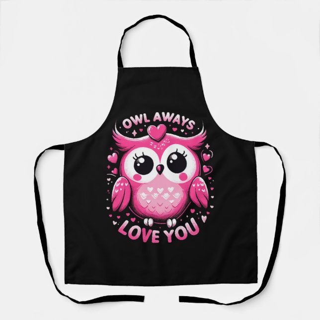 Owl Always Love You - Valentines Day Apron (Front)