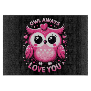 Owl Always Love You - Valentines Day Cutting Board